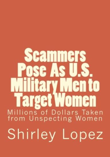 Scammers Pose as U.S. Military to Target Women: Millions of Dollars Taken from Unspecting Qomwn