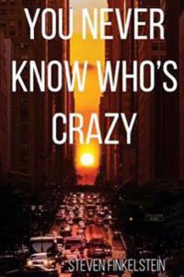 You Never Know Who's Crazy