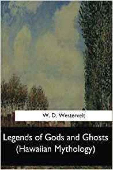 Legends of Gods and Ghosts: (Hawaiian Mythology)