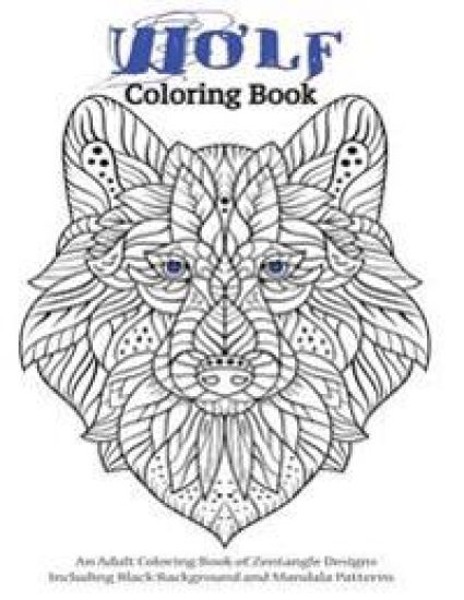 Wolf Coloring Book- An Adult Coloring Book of Zentangle Designs: Including Black Background and Mandala Patterns