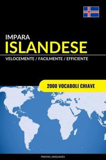 Impara l'Islandese - Velocemente / Facilmente / Efficiente: 2000 Vocaboli Chiave