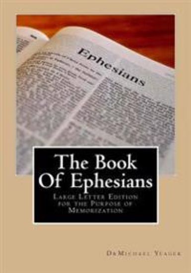 The Book Of Ephesians: Large Letter Edition for the Purpose of Memorization