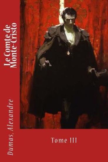 Le Comte de Monte-Cristo: Tome III