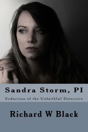 Sandra Storm, PI: Seduction of the Unfaithful Detective