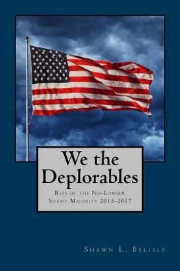 We the Deplorables: Rise of the No-Longer-Silent Majority - 2015-2017