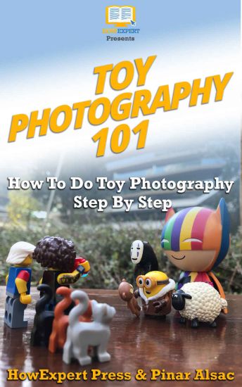 Toy Photography 101: How To Do Toy Photography Step By Step