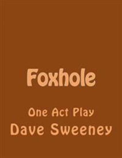 Foxhole: One Act Play