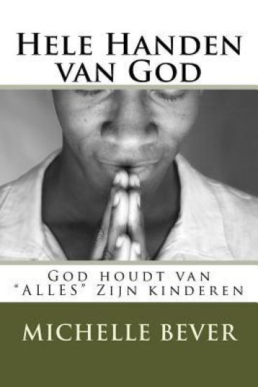 Hele Handen Van God: God Houdt Van "alles" Zijn Kinderen