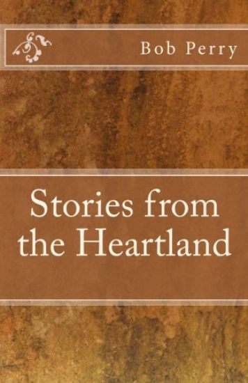 Bob Perry's Stories From the Heartland
