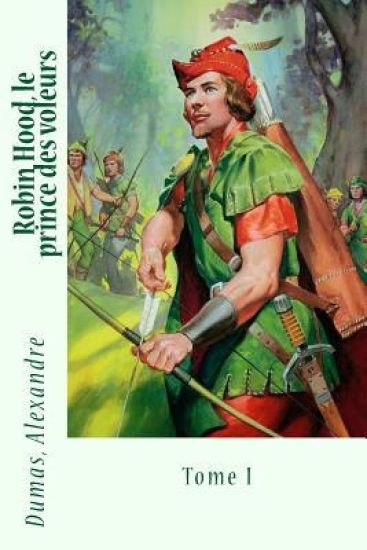 Robin Hood, le prince des voleurs: Tome I
