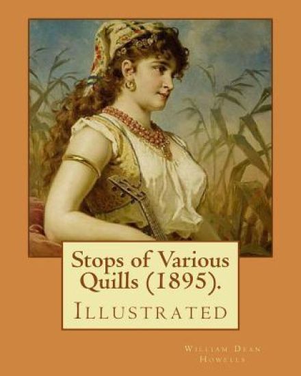 Stops of Various Quills (1895). By: William Dean Howells, illustrated By: Howard Pyle: Howard Pyle (March 5, 1853 - November 9, 1911) was an American