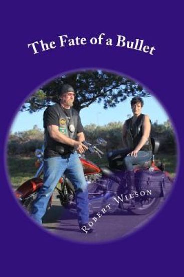 The Fate of a Bullet: A Bullet Bob Novel