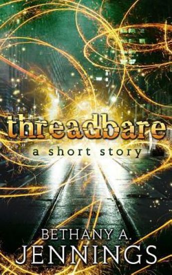 Threadbare: A Short Story