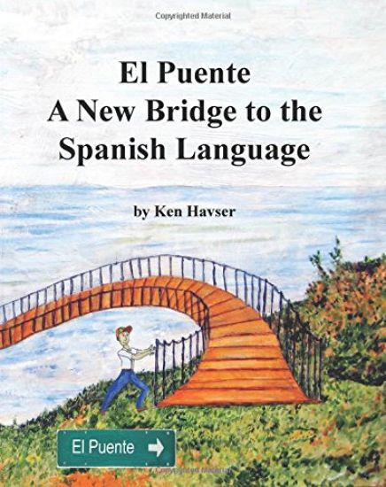 El Puente, A New Bridge to the Spanish Language: A Complete Guide and Exercise Manual for the English Speaker (B & W)