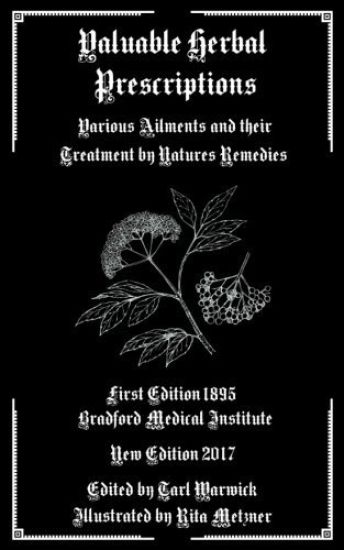 Valuable Herbal Prescriptions: Various Ailments and their Treatment by Natures Remedies