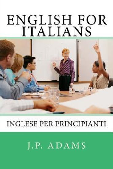 English for Italians: Inglese Per Principianti