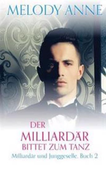 Der Milliardär bittet zum Tanz (Milliardär und Junggeselle, Buch 2)