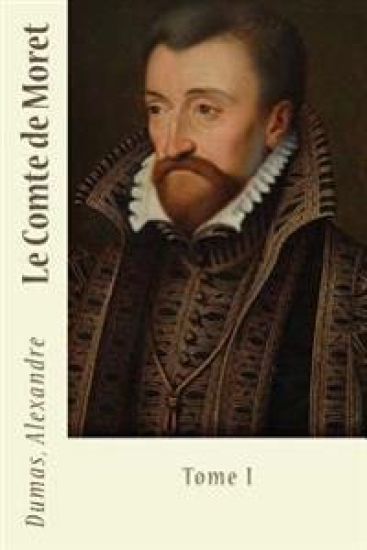 Le Comte de Moret: Tome I