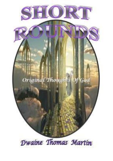 Short Rounds: Original Thoughts of God