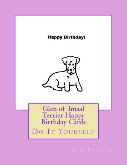 Glen of Imaal Terrier Happy Birthday Cards: Do It Yourself
