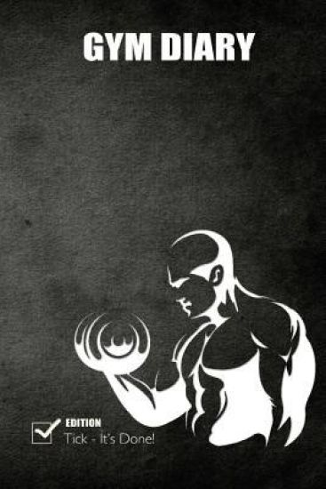Gym Diary: Tick - It's Done!