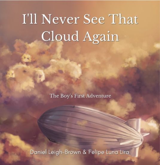 I'll Never See That Cloud Again: The Boy's First Adventure