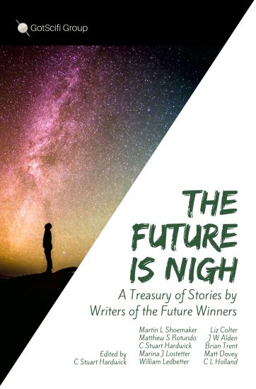The Future Is Nigh: A treasury of short fiction by Writers of the Future winning authors.
