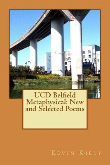 UCD Belfield Metaphysical: New and Selected Poems