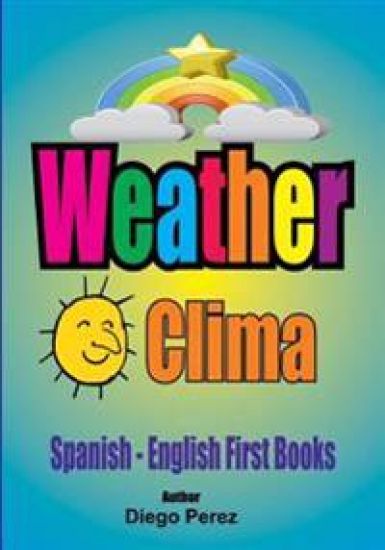 Spanish - English First Books: Weather