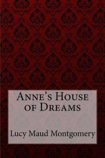 Anne's House of Dreams Lucy Maud Montgomery