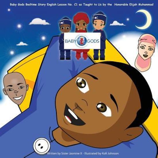 Baby Gods Bedtime Story: English Lesson No. C1 as Taught to Us by the Honorable Elijah Muhammad