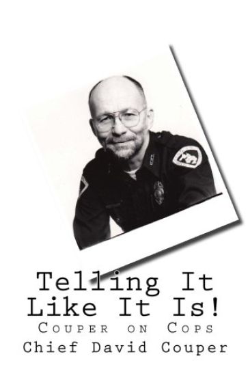 Telling It Like It Is: Couper on Cops: 30 Popular Essays