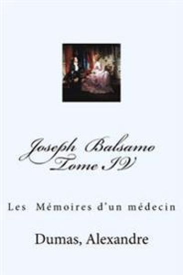 Joseph Balsamo Tome IV: Les Mémoires d'un médecin