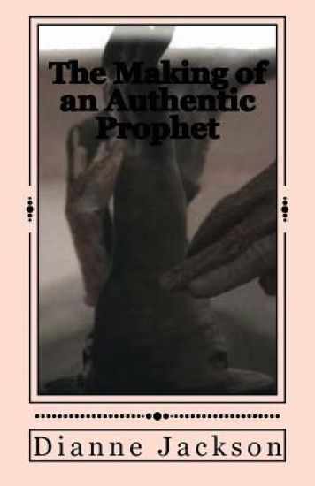 The Making of an Authentic Prophet