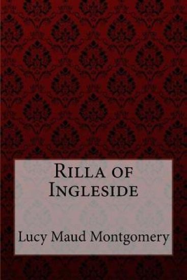Rilla of Ingleside Lucy Maud Montgomery