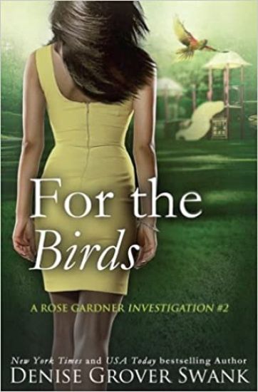 For the Birds: Rose Gardner Investigations #2
