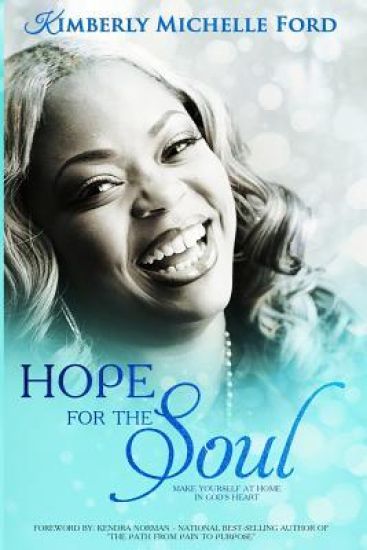 Hope for the Soul: Make Yourself at Home in God's Heart