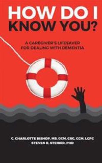 How Do I Know You?: A Caregiver's Lifesaver for Dealing with Dementia