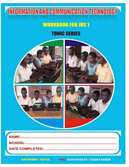Information and Communication Technology Work Book: For Junior High School - J.H.S.1