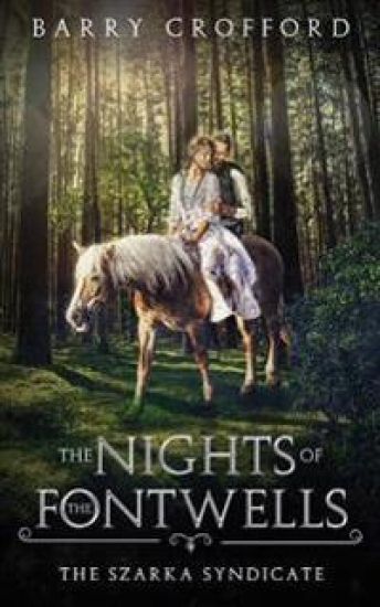 The Nights of the Fontwells: The Szarka Syndicate