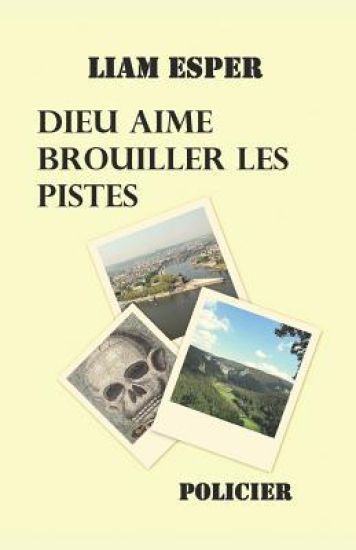 Dieu aime brouiller les pistes
