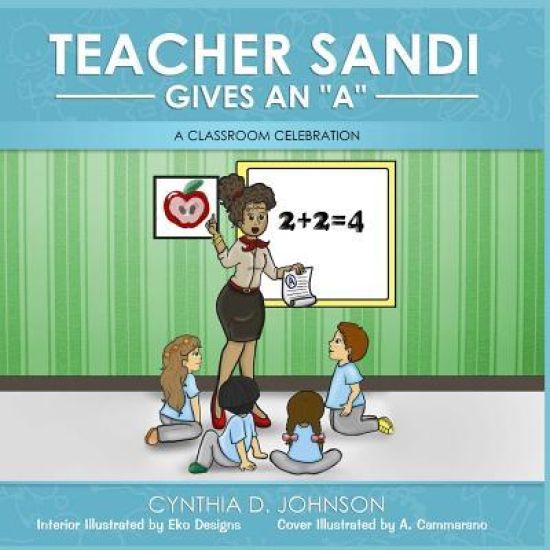Teacher Sandi Gives An "A": A Classroom Celebration