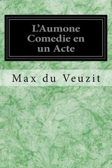 L'Aumone Comedie en un Acte