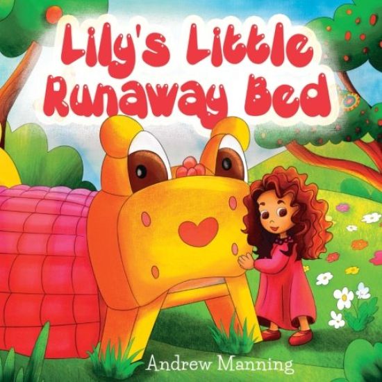 Lily's Little Runaway Bed - Funny and Playful Rhyming Book about a Girl and her Friend Little Bed: Bedtime Story, Picture Books, Preschool Book, Ages