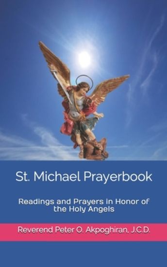 St. Michael Prayerbook: Readings and Prayers in Honor of the Holy Angels
