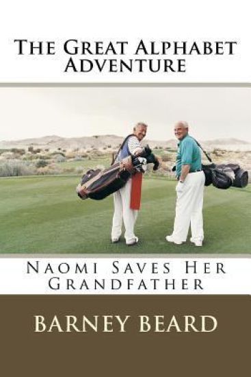 The Great Alphabet Adventure: Naomi Saves Her Grandfather