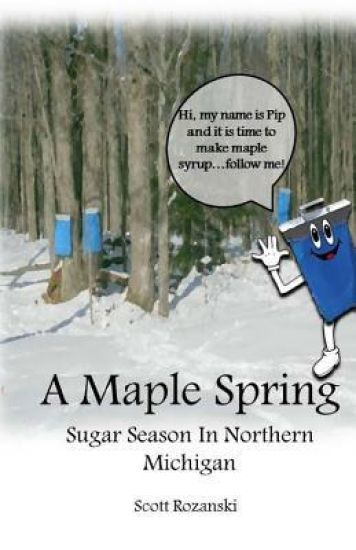A Maple Spring with PIP: Sugar Season in Northern Michigan