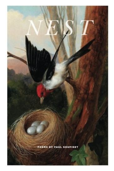 Nest: Poems by Paul Soupiset