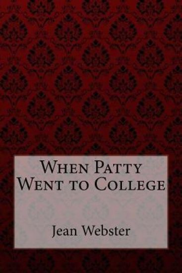 When Patty Went to College Jean Webster