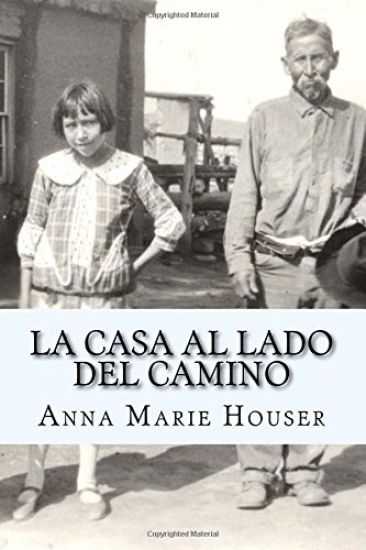 La Casa al Lado del Camino: Fidencia Ana Maria Chavez y Gallegos de Houser